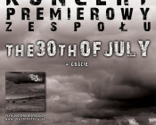 Koncert The 30th of July