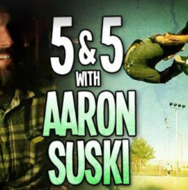 5&5 With Aaron Suski