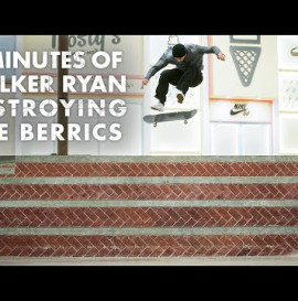 8 Minutes Of Walker Ryan Destroying The Berrics