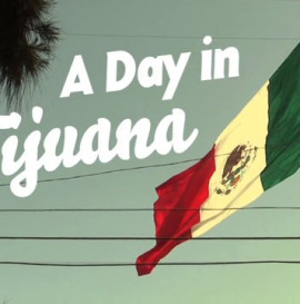 A Day In Tijuana