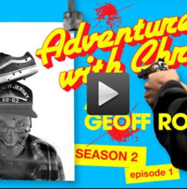 Adventures With Chris: Geoff Rowley