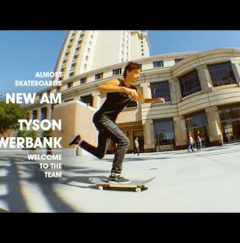 Almost Skateboards | Tyson Bowerbank - Welcome to the Team