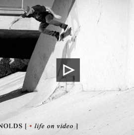 ANDREW REYNOLDS LIFE ON VIDEO - PART 5