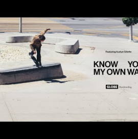 Austyn Gillette’s “Know You My Own Way” Globe Skateboarding Part