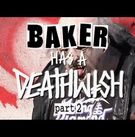 BAKER HAS A DEATHWISH PART 2!