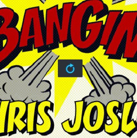 BANGIN! Chris Joslin