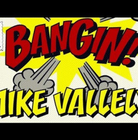 BANGIN! Mike Vallely