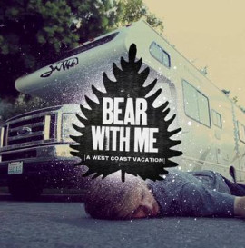 Bear With Me • A West Coast Vacation