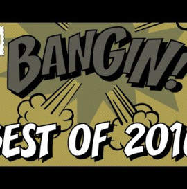 Best Of 2016 - Bangin!