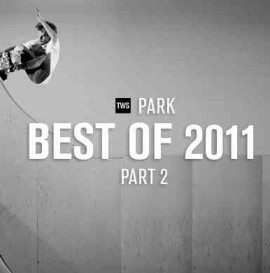 Best Of The Year 2011: TransWorld Park Part 2