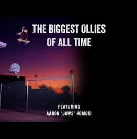 Biggest Ollies of All Time - Aaron "Jaws" Homoki