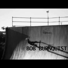 Bob Burnquist - Mega Ollie to Fakie - Globe