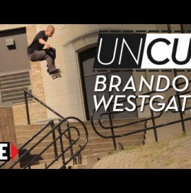 Brandon Westgate &quot;True East&quot; Outtakes - UNCUT