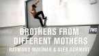 Brothers From Different Mothers: Raymond Molinar &amp; Alex Schmidt