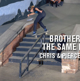 Brothers From The Same Mother: Chris & Pierce Brunner
