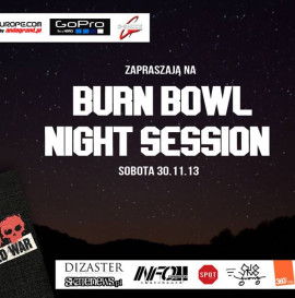 Burn Bowl Session - Warszawa.