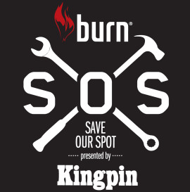 Burn / Kingpin prezentują: Save Our Spot!