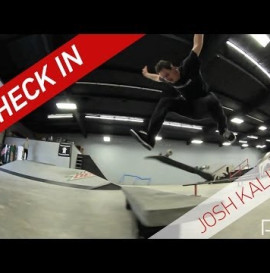 CHECK IN WITH JOSH KALIS