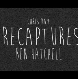 CHRIS RAY: RECAPTURES BEN HATCHELL