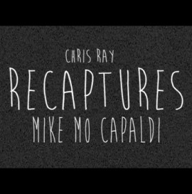 CHRIS RAY - RECAPTURES MIKE MO CAPALDI