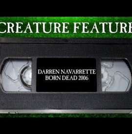 Creature Feature: Navarrette's Part from Born Dead