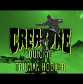 Creature Quickie: Truman Hooker