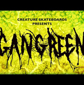 Creature Skateboards "Gangreen" Full-Length Video