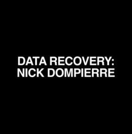DATA RECOVERY : NICK DOMPIERRE