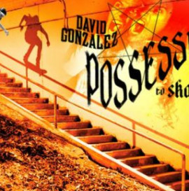 David Gonzalez: Possessed to Skate