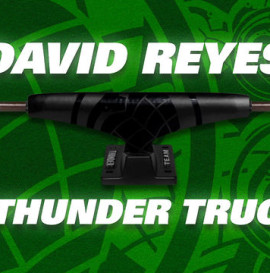 David Reyes for Thunder Trucks