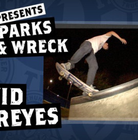 DAVID REYES – THUNDER TRUCKS PARKS &amp; WRECK