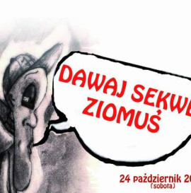 Dawaj sekwe Ziomuś...