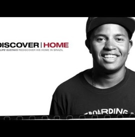 DC SHOES: REDISCOVER HOME - FELIPE GUSTAVO - PART 1
