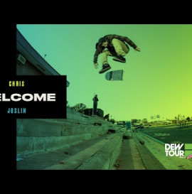 Dew Tour 2017 Pro Street Welcome Chris Joslin