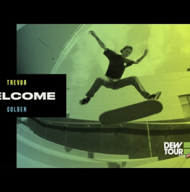 Dew Tour 2017 Pro Street Welcome Trevor Colden