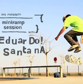 DVS SPAIN | MINI RAMP SESSION WITH EDUARDO SANTANA