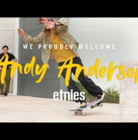 etnies proudly welcomes Andy Anderson to the skate team