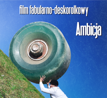 Film fabularno - deskorolkowy "Ambicja" 