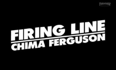 Firing Line: Chima Ferguson