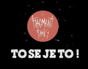 Fragment Family - TO SE JE TO! ~no comply