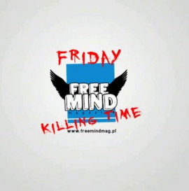 Free Mind Magazine: Friday Killing Time