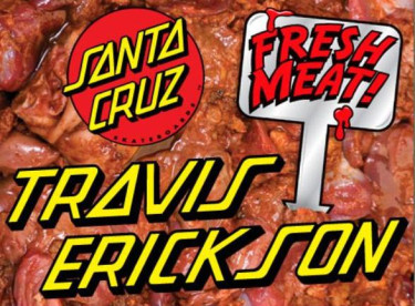 Fresh Meat: Travis Erickson