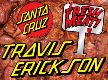 Fresh Meat: Travis Erickson
