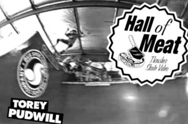 Hall Of Meat: Torey Pudwill