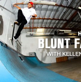 HOW TO: BLUNT FAKIE WITH KELLEN JAMES