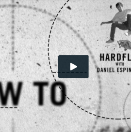 How To: Hardflip with Daniel Espinoza