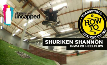 How To: Inward Heelflip With Shuriken Shannon