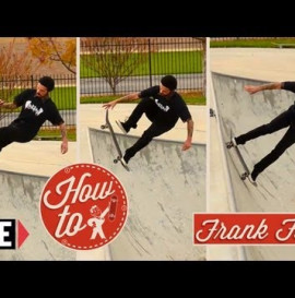 How-To Skateboarding: Bean Plant to Fakie with Frank Faria