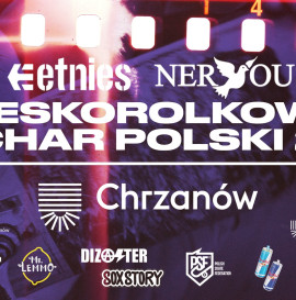 III Przystanek Deskorolkowego PUCHARU POLSKI - Chrzanów