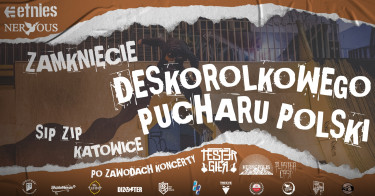 Inauguracyjne Zamknięcie Deskorolkowego PUCHARU POLSKI - SIP Katowice!